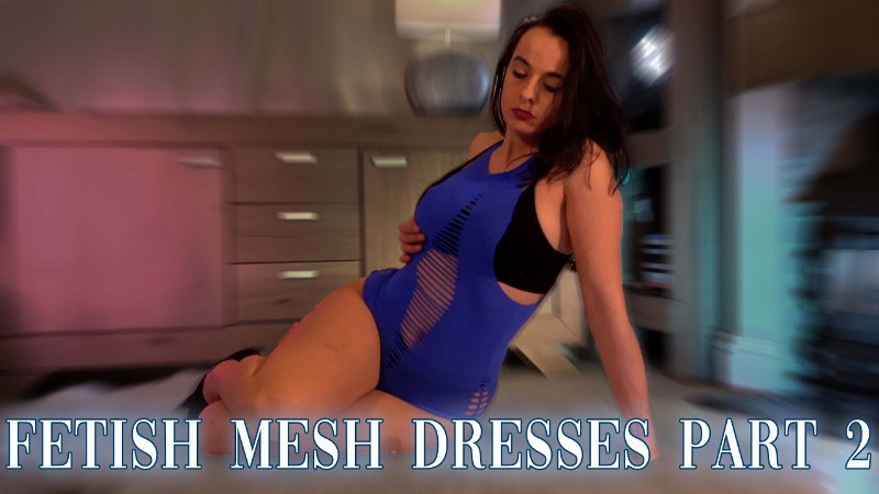 Fetish See Thru Mesh Dress - Part 2 - Sophie's Stage