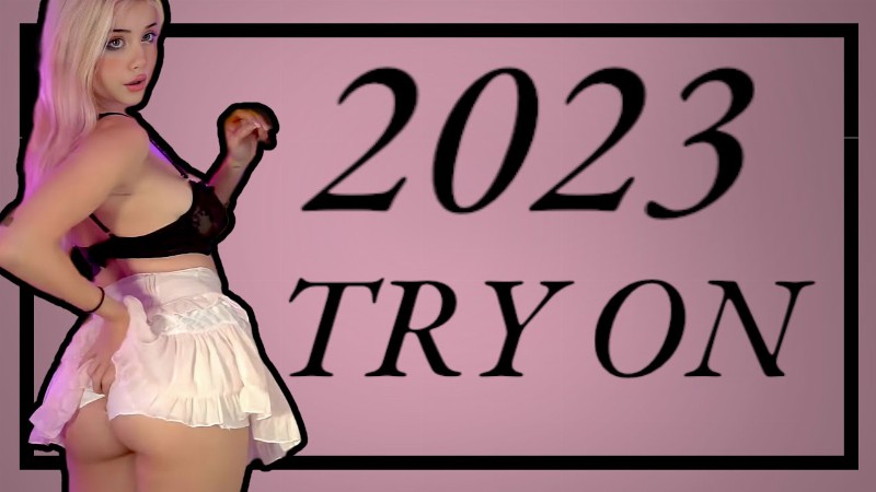 Sexy 2023 Try On Haul!
